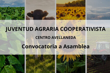 Convocatoria a Asamblea General Ordinaria de la Juventud Agraria Cooperativista Centro Avellaneda sobre fondo de producciones agropecuarias