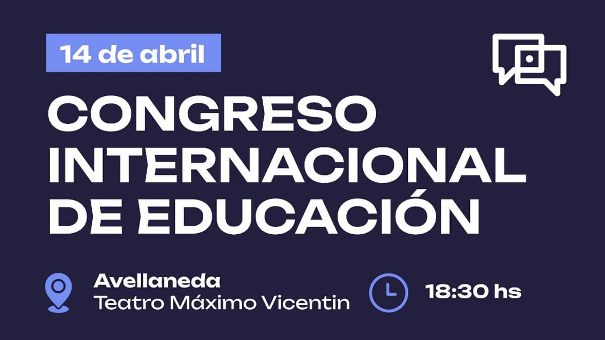 Congreso Internacional de Educación en Avellaneda con disertaciones de Mar Romera Cristian Sperati y César Palmieri en el Teatro Máximo Vicentin